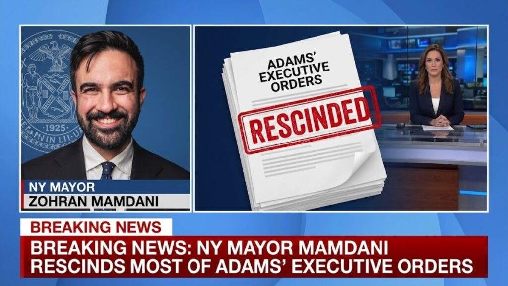NY Mayor Mamdani Rescinds Most of Adams’ Executive Orders